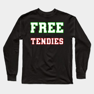 Free Tendies Long Sleeve T-Shirt